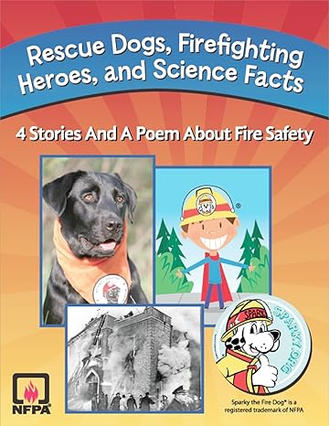 Rescue Dogs, Firefighting Heros, and Science Facts